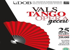 Antalya da Vals Tango ve Opera Gecesi