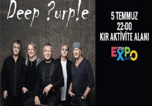 DEEP PURPLE HAYRANLARIYLA 5 TEMMUZ DA EXPO DA BULUACAK